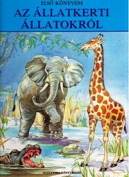 - Első képeskönyvem az állatkerti állatokról, Pécs 0 antikvár könyv