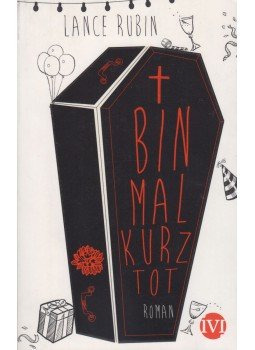 Lance Rubin - Bin mal kurz tot Lance Rubin - Bin mal kurz tot, München 2015 antikvár könyv