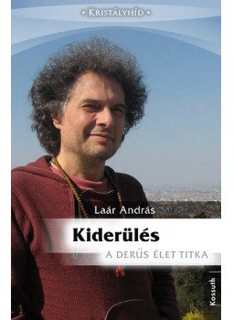 Laár András - Kiderülés - A derűs élet titka Laár András - Kiderülés - A derűs élet titka, Budapest 2012 antikvár könyv