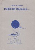 Csizmazia György - Fehér-tói madarak...