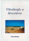 Turay Alfréd - Várakozás a Messiásra - Hittankönyv