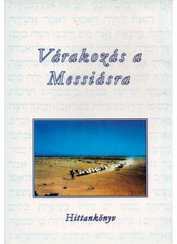 Turay Alfréd - Várakozás a Messiásra - Hittankönyv Turay Alfréd - Várakozás a Messiásra - Hittankönyv, Vác 0 antikvár könyv