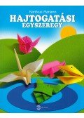 Karlócai Mariann - Hajtogatási egyszeregy