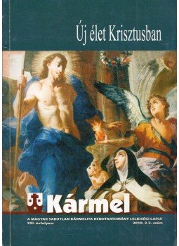 P. Puvák Tarzíciusz - Kármel 2010. 2-3. - Új élet Krisztusban, Győr 2010 antikvár könyv