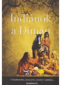 Barsi Ödön - Indiánok a Dunán,  2011 antikvár könyv