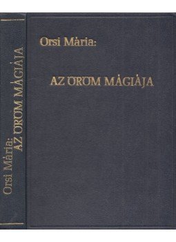 Orsi Mária - Az öröm mágiája Orsi Mária - Az öröm mágiája, 0 antikvár könyv