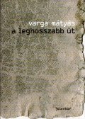 Varga Mátyás - A leghosszabb út