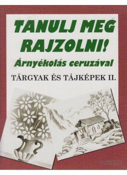 Justh Szilvia (szerk.) - Árnyékolás ceruzával - Tárgyak és tájképek II. Justh Szilvia (szerk.) - Árnyékolás ceruzával - Tárgyak és tájképek II., Kaposvár 0 antikvár könyv