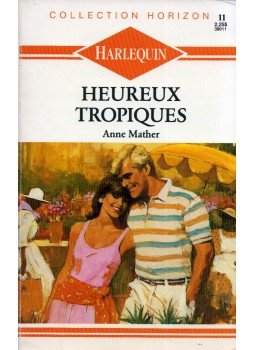 Anne Mather - Heureux tropiques Anne Mather - Heureux tropiques, Paris 1988 antikvár könyv