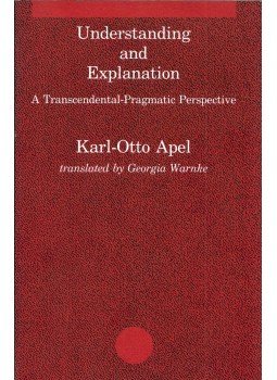 Karl-Otto Apel - Understanding and Explanation: A Transcendental-Pragmatic Perspective Karl-Otto Apel - Understanding and Explanation: A Transcendental-Pragmatic Perspective, Cambridge, Massachusetts 1984 antikvár könyv