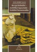 Jauss, Hans Robert - Recepcióelmélet-esztétikai tapasztalat-irodalmi hermeneutika