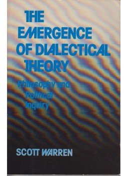 Scott Warren - The Emergence of Dialectical Theory Scott Warren - The Emergence of Dialectical Theory, USA 1984 antikvár könyv