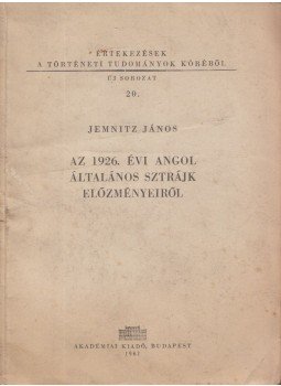 Jemnitz János - Az 1926. évi angol általános sztrájk előzményeiről, Budapest 1961 antikvár könyv