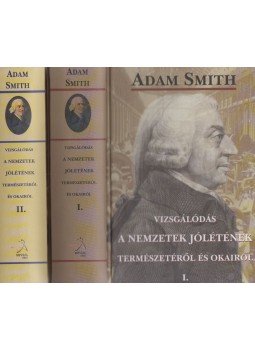 Adam Smith - Vizsgálódás a nemzetek jólétének természetéről és okairól I-II., Budapest 2011 antikvár könyv
