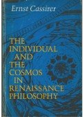 Ernst Cassirer - The Individual and the Cosmos in Renaissance Philosophy