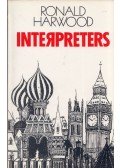 Ronald Harwood - Interpreters: A fantasia on English and Russian themes