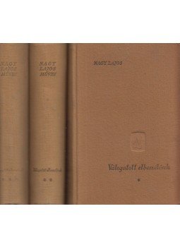 Nagy Lajos - Válogatott elbeszélések I-III. Nagy Lajos - Válogatott elbeszélések I-III., Budapest 1956 antikvár könyv