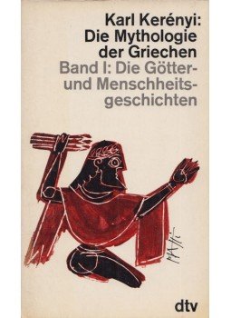 Karl Kerényi - Die Mythologie der Griechen Band I. Karl Kerényi - Die Mythologie der Griechen Band I., München 1966 antikvár könyv
