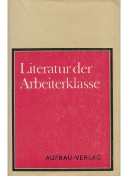 Dr. Irmfried Hiebel (szerk.) - Literatur der Arbeiterklasse,  1976 antikvár könyv