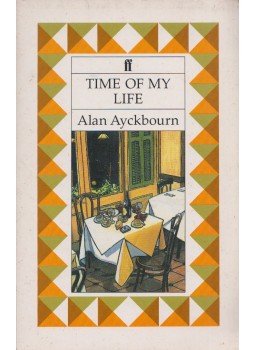 Alan Ayckbourn - Time of My Life, London 1993 antikvár könyv