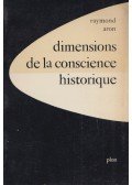 Raymond Aron - Dimensions de la conscience historique