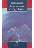 Arthur Koestler - Nyílvessző a végtelenbe