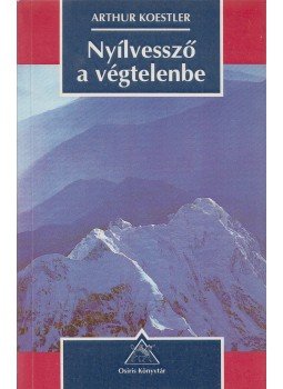 Arthur Koestler - Nyílvessző a végtelenbe Arthur Koestler - Nyílvessző a végtelenbe, Budapest 1996 antikvár könyv