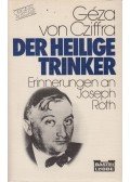 Géza von Cziffra - Der Heilige Trinker