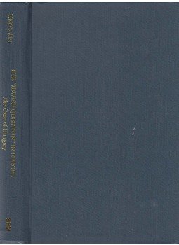 Ungvári Tamás - The "Jewish Question" in Europe: The Case of Hungary Ungvári Tamás - The "Jewish Question" in Europe: The Case of Hungary, New York 2000 antikvár könyv