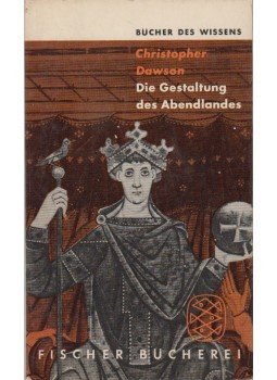 Christopher Dawson - Die Gestaltung des Abenslandes Christopher Dawson - Die Gestaltung des Abenslandes, Frankfurt am Main 1961 antikvár könyv