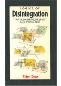 Peter Dews - Logics of Disintegration