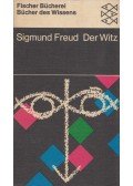 Sigmund Freud - Der Witz und seine Beziehung zum Unbewussten