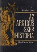 Kardos Tibor - Az Árgirus-széphistória