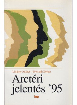 Horváth Zoltán, Lindner András - Arctéri jelentés '95, Budapest 1995 antikvár könyv