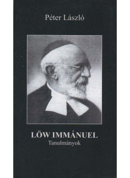 Péter László - Löw Immánuel Péter László - Löw Immánuel, Szeged 2015 antikvár könyv