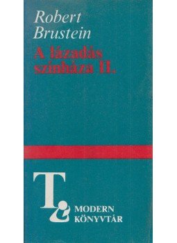Brustein, Robert - A lázadás színháza II. Brustein, Robert - A lázadás színháza II., Budapest 1982 antikvár könyv