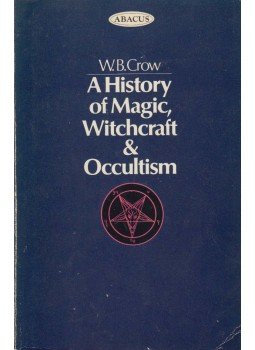 Crow, W. B. - A History of Magic, Witchcraft and Occultism,  1973 antikvár könyv