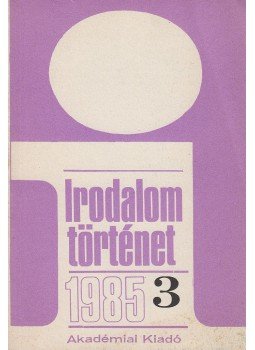 Nagy Péter (szerk.) - Irodalomtörténet 1985/3. Nagy Péter (szerk.) - Irodalomtörténet 1985/3., Budapest 1985 antikvár könyv