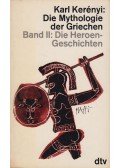 Karl Kerényi - Die Mythologie der Griechen Band II.