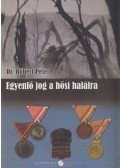 Dr. Róbert Péter - Egyenlő jog a hősi halálra