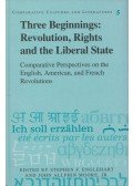 Stephen F. Englehart,John Allphin Moore - Three Beginnings: Revolution, Rights, and the Liberal State