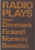 Leif Petersen,Matti Rossi,Helge Hagerup,Jan Myrdal - Radio Plays from Denmark, Finland, Norway, Sweden: Awarded prizes in the Scandinavian radio play contest held in 1969