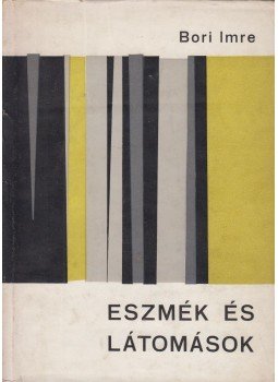 Bori Imre - Eszmék és látomások Bori Imre - Eszmék és látomások, Novi Sad 1965 antikvár könyv