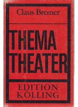 H. C. Schmolck - Thema Theater: Claus Bremer 17 Essays und Kommentare, Frankfurt 1969 antikvár könyv