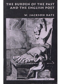 W. Jackson Bate - The Burden of the Past and the English Poet, Cambridge 1991 antikvár könyv