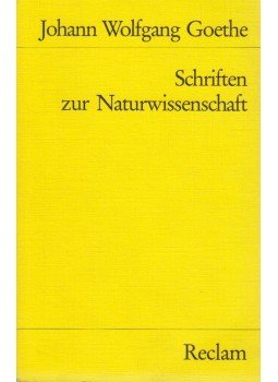 Johann Wolfgang Goethe - Schriften zur Naturwissenschaft Johann Wolfgang Goethe - Schriften zur Naturwissenschaft, Stuttgart 1982 antikvár könyv
