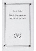Enyedi Sándor - Henrik Ibsen drámái magyar színpadokon