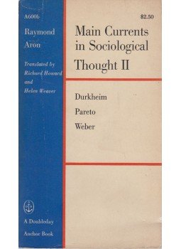 Raymond Aron - Main Currents in Sociological Thought II. Raymond Aron - Main Currents in Sociological Thought II., New York 1970 antikvár könyv