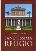 Adamik Tamás - Sanctissima Religio