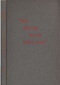 Solzhenitsyn, Alexander - We Never Make Mistakes